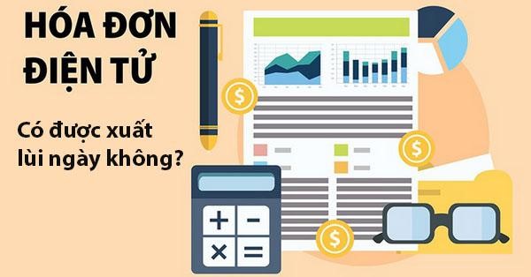 có được xuất hóa đơn lùi ngày không