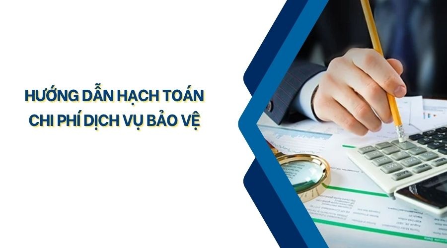 hạch toán chi phí dịch vụ bảo vệ