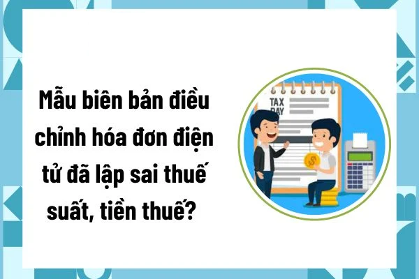 biên bản điều chỉnh hóa đơn sai thuế suất